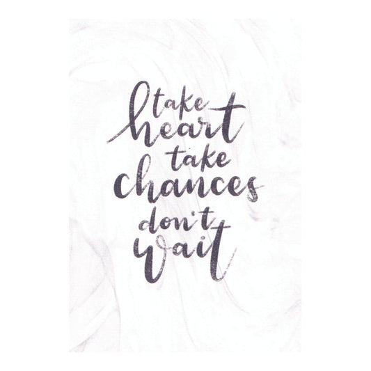 "Don't Wait, Take Chances" Card